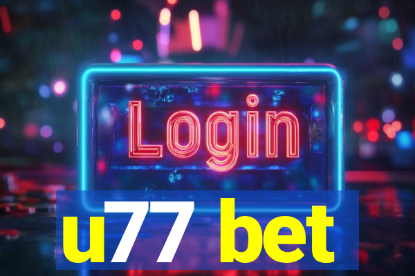 u77 bet